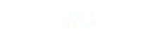 2 Wide
